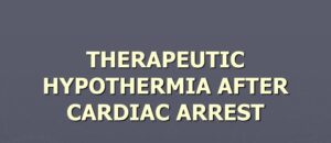 Read more about the article Therapeutic Hypothermia Post Cardiac Arrest